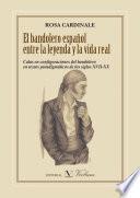 El Bandolero Español Entre La Leyenda Y La Vida Real