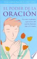 libro El Poder De La Oracion / The Power Of Prayer : Las Mas Inspiradas Expresiones Del Espiritu Humano Ante El Creador /