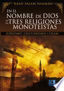 En El Nombre De Dios De Las Tres Religiones Monoteístas (judaísmo, Cristianismo E Islamismo)