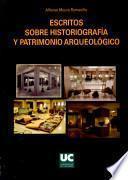 libro Escritos Sobre Historiografía Y Patrimonio Arqueológico