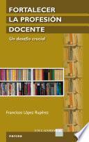 libro Fortalecer La Profesión Docente