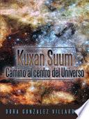 libro Kuxan Suum Camino Al Centro Del Universo