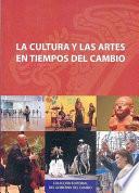 libro La Cultura Y Las Artes En Tiempos Del Cambio