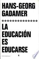 La Educación Es Educarse