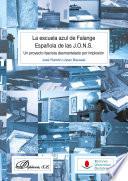 La Escuela Azul De Falange Española De Las J.o.n.s.