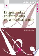 libro La Igualdad De Oportunidades En La Práctica Escolar