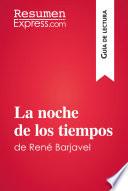 La Noche De Los Tiempos De René Barjavel (guía De Lectura)