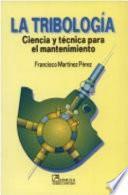 libro La Tribología : Ciencia Y Técnica Para El Mantenimiento