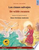 libro Los Cisnes Salvajes – De Wilde Zwanen (español – Holandés). Libro Bilingüe Para Niños Basado En Un Cuento De Hadas De Hans Christian Andersen, Desde 4 6 Años, Con Audiolibro Mp3 Descargable