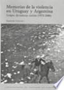 Memorias De La Violencia En Uruguay Y Argentina