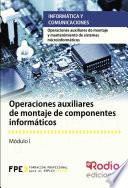 libro Operaciones Auxiliares De Montaje De Componentes Informáticos. Operaciones Auxiliares De Montaje Y Mantenimiento De Sistemas Microinformáticos