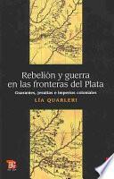 libro Rebelión Y Guerra En Las Fronteras Del Plata