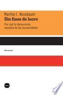 libro Sin Fines De Lucro. Por Qué La Democracia Necesita De Las Humanidades