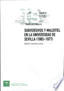 Subversivos Y Malditos En La Universidad De Sevilla (1965 1977)