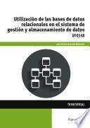 Uf0348   Utilización De Las Bases De Datos Relacionales En El Sistema De Gestión Y Almacenamiento De Datos