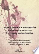 libro Vejez, Mujer Y Educación. Un Enfoque Cualitativo De Trabajo Socioeducativo