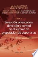 Preparación De Los Deportistas De Alto Rendimiento – Teoría Y Metodología – Libro 5. SelecciÓn, OrientaciÓn, DirecciÓn Y Control En El Sistema De PreparaciÓn De Deportistas.