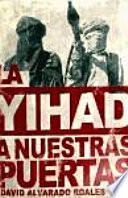 La Yihad A Nuestras Puertas