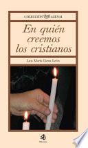 En Quien Creemos Los Cristianos/ In Whom We Christians Believe In