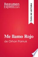 libro Me Llamo Rojo De Orhan Pamuk (guía De Lectura)