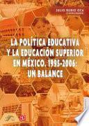 La Política Educativa Y La Educación Superior En México, 1995 2006