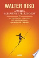 libro Amores Altamente Peligrosos