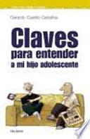 Claves Para Entender A Mi Hijo Adolescente