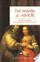 Del Miedo Al Amor/ Creating Union