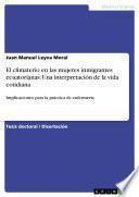 El Climaterio En Las Mujeres Inmigrantes Ecuatorianas: Una Interpretación De La Vida Cotidiana