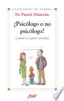 ¿psicólogo O No Psicólogo? Cuándo Y A Quién Consultar