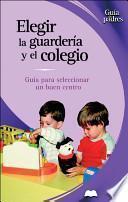 Elegir La Guarderia Y El Colegio / Choosing The Right Daycare And School