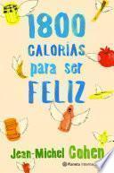 1.800 Calorías Para Ser Feliz