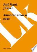 libro Amor Con Amor Se Paga