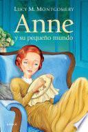 Anne, Y Su Pequeño Mundo