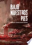 Bajo Nuestros Pies