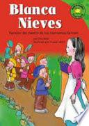 Blanca Nieves (snow White): Versisn Del Cuento De Los Hermanos Grimm (a Retelling Of The Grimms Fairy Tale)