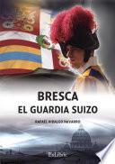 libro Bresca. El Guardia Suizo