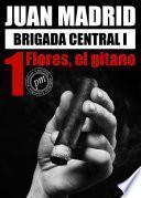 Brigada Central I: 1, Flores, El Gitano