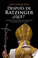 Después De Ratzinger, ¿qué?