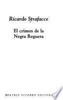 El Crimen De La Negra Reguera