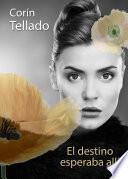 libro El Destino Esperaba Allí