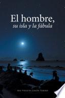 El Hombre, Su Isla Y La Fábula