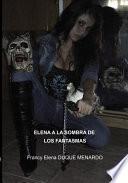 Elena A La Sombra De Los Fantasmas