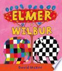 Elmer Y Wilbur (elmer. Primeras Lecturas 5)