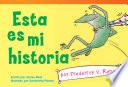 Esta Es Mi Historia Por Frederick V. Rana (this Is My Story By Frederick G. Frog)