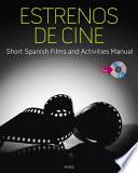 Estrenos De Cine: Short Spanish Films And Activities Manual