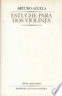 Estuche Para Dos Violines (a Case For Two Violins)