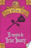 Ever After High. El Cuento De Briar Beauty