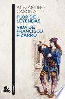 Flor De Leyendas / Vida De Francisco Pizarro