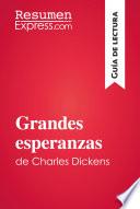 Grandes Esperanzas De Charles Dickens (guía De Lectura)